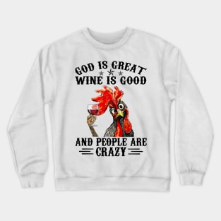 Chicken God Is Great People Are Crazy Personalized Crewneck Sweatshirt